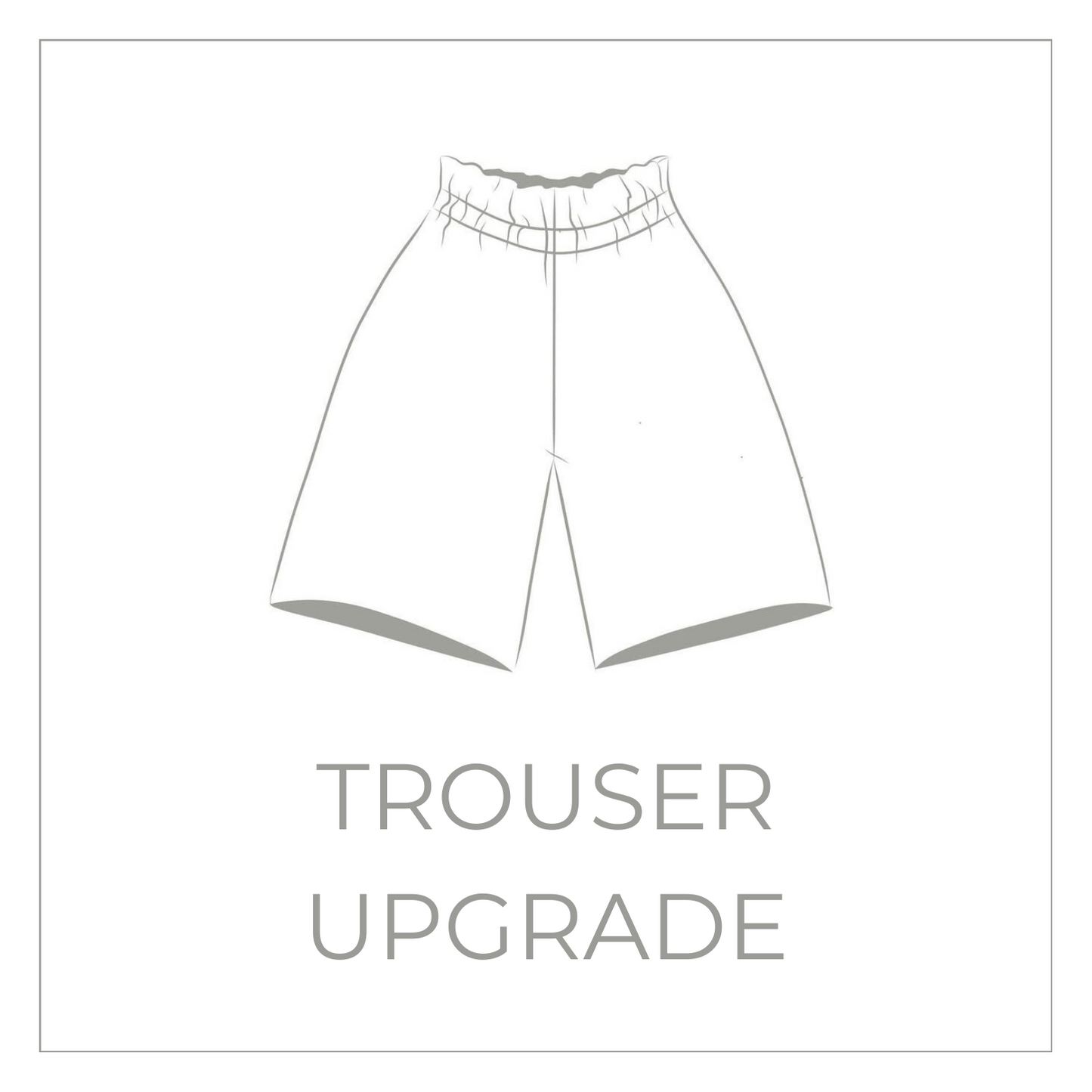 Trouser Upgrade